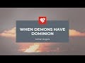 Adrian Rogers: When Demons Have Dominion (2344)