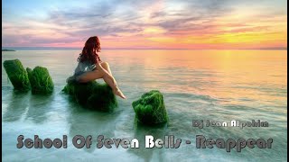 School Of Seven Bells -  Reappear ( Trance Mix Dj Jean Alpohin  )