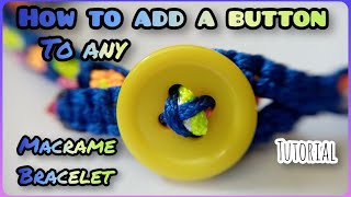 How to Add Buttons to Any Macrame Bracelet [Tutorial]