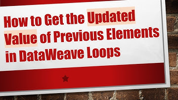 How to Get the Updated Value of Previous Elements in DataWeave Loops