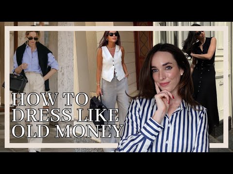 What is OLD MONEY STYLE? How to create QUIET LUXURY in your outfits and look expensive on any budget