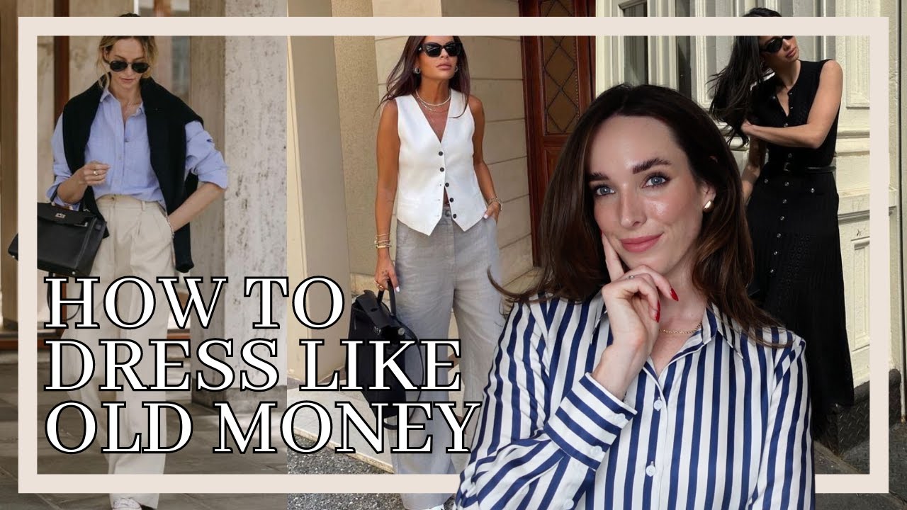 WHAT IS OLD MONEY STYLE? HOW TO CREATE QUIET LUXURY IN YOUR