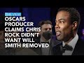 Oscars Producer Claims Chris Rock Didn’t Want Will Smith Removed | The View