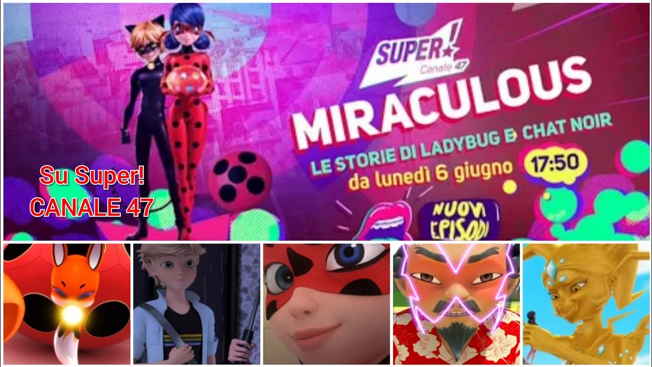 Miraculous Stagione 4 da Lunedì 6 Giugno su SUPER!Canale 47 dalle 1750 YouTube