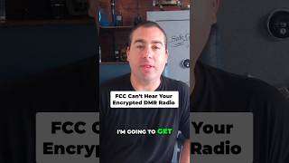 The FCC can't hear your DMR Encrypted Radio