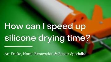 How can I speed up silicone drying time?
