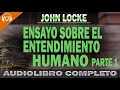 👉 JOHN LOCKE - ENSAYO SOBRE EL ENTENDIMIENTO HUMANO🔵PARTE 1