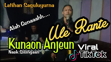 Viral TikTok || KUNAON ANJEUN || Malik Ibrahim || Edisi Latihan Ule Rante Dikoplo Sisingaan keun