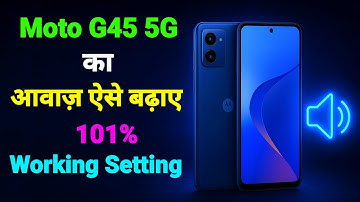 Moto G45 5G Sound Problem | How to Increase Sound in Moto G45 5G | Moto G45  5G Volume Problem