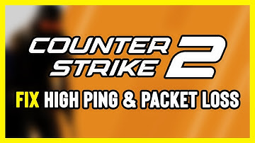 How to FIX Counter Strike 2 High Ping & Packet Loss | CS2