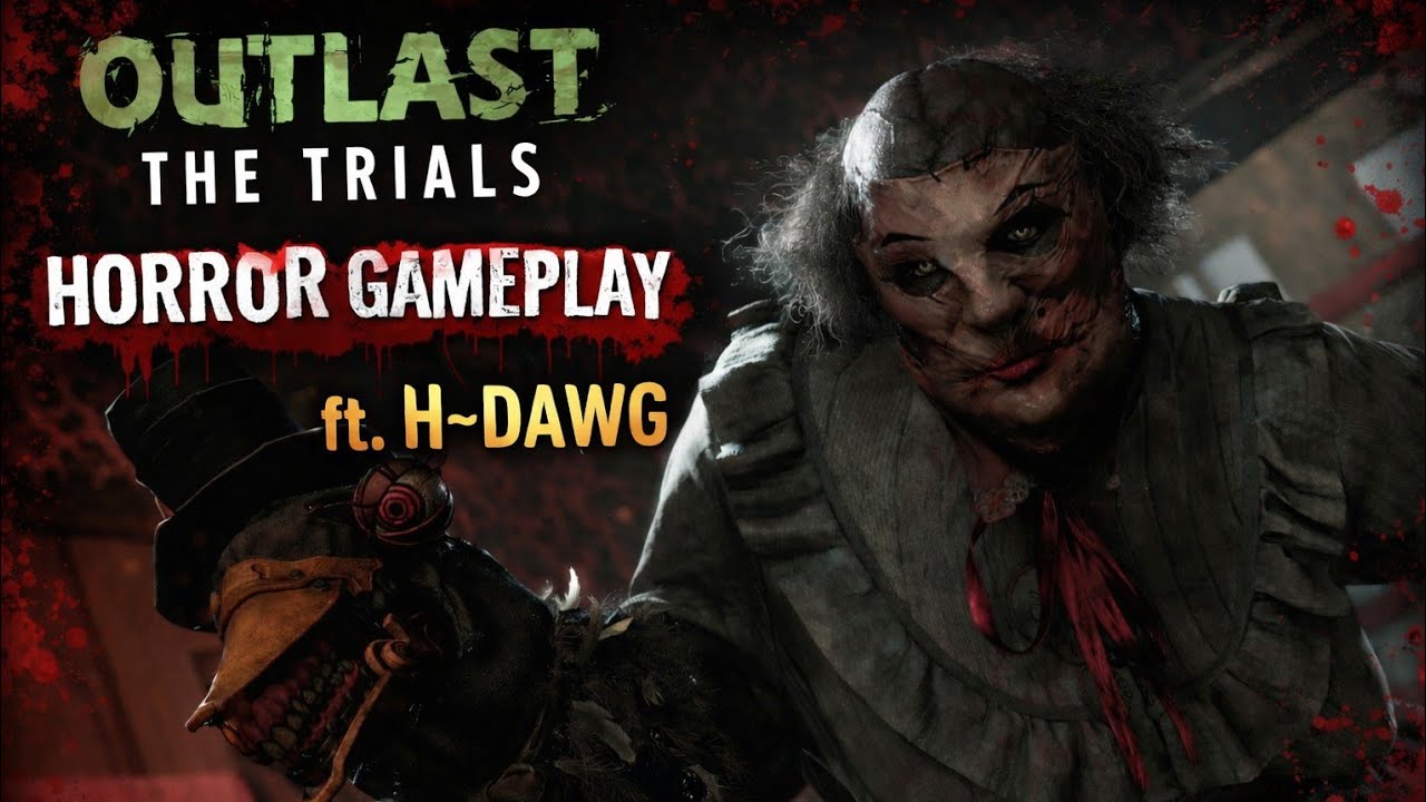 Outlast The Trials🕘 : 2 lads 1 Asylum, Absolute Chaos 🤪🏚// FT. H~DAWG💯