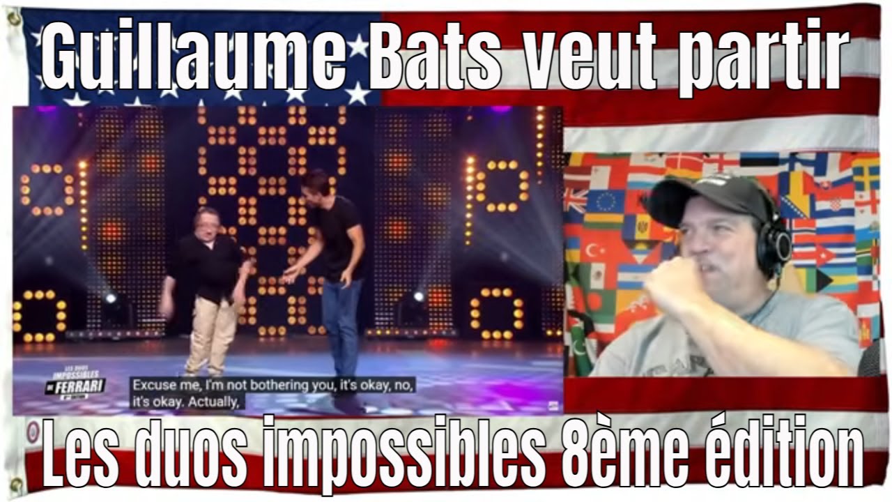 Guillaume Bats veut partir - Les duos impossibles 8ème édition - REACTION