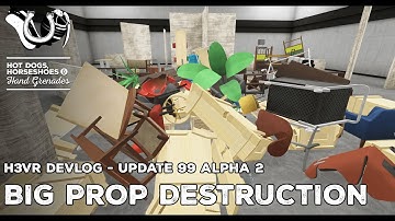 H3VR Early Access Update 99 - Alpha 2: Destructible Prop Testing, Better Explosions & Gibbing