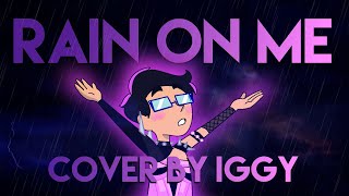 Rain On Me - Lady Gaga ft. Ariana Grande Cover