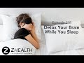 Detox Your Brain While Sleeping