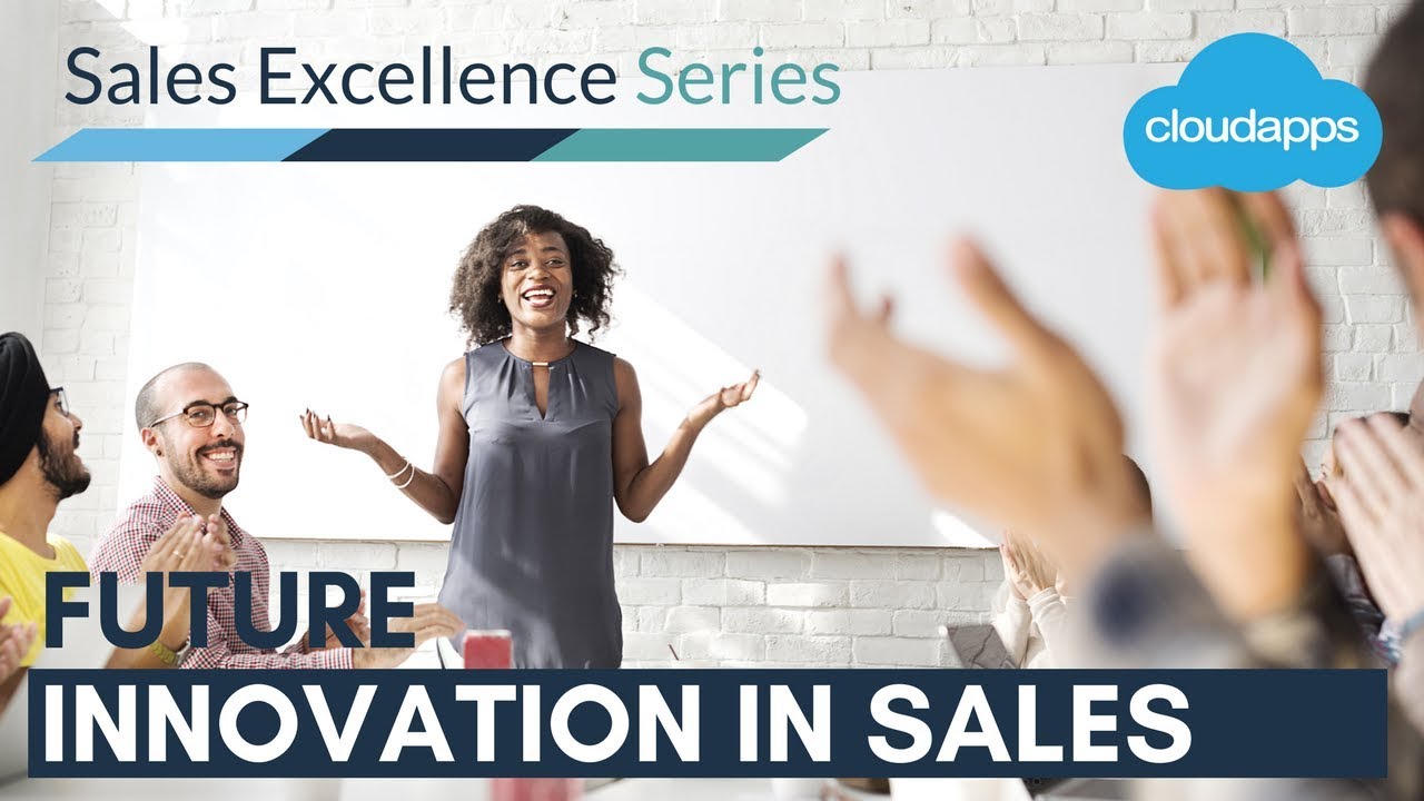 Sales Innovation - What does the future of Sales look like? CloudApps