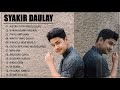 Sholawat merdu Syakir Daulay Syakir Daulay Full Album Terbaru Solawat Best songs of Syakir Daulay