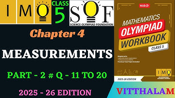 | Class 5 | IMO | SOF | Olympiad | Chapter 4 | Measurements | Part 2 | Q 11 to 20 | MTG | 2025 - 26