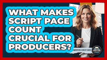 What Makes Script Page Count Crucial For Producers?