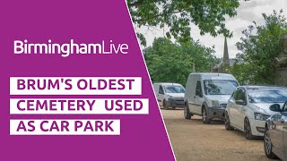 Council probe after claims of Birmingham's oldest cemetery being used as 'car park'