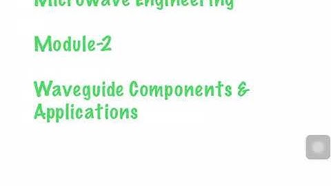 Microwave Engineering (2.2 Waveguide Impedance matching devices)