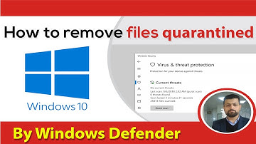 How to remove files quarantined by Windows Defender