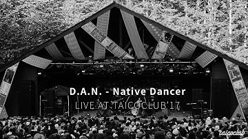 D.A.N. - Native Dancer (Live@TAICOCLUB