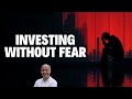 What 23 Years Of Investing Taught Me About Fear What 23 Years Of Investing Taught Me About Fear
