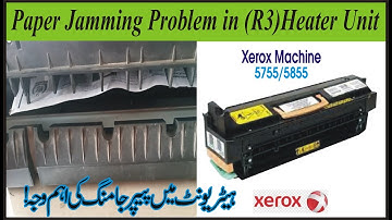 How To Solve Paper Jamming in (R3) Heater Unit in Xerox 5755/5855...Urdu/Hindi