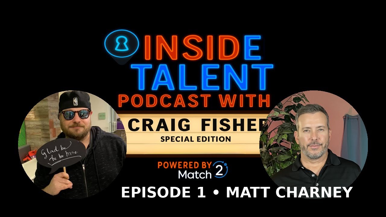 Inside Talent with Craig Fisher Special Edition Ep 1 Matt Charney