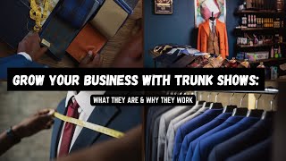Grow Your Business with Trunk Shows What They Are Why They Work