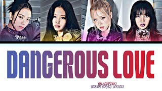 BLACKPINK - 'Dangerous LOVE' lyrics (Color coded lyrics) Resimi