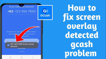 How to fix screen overlay detectedgcash problem | REF: 3621:766E Screenoverlay detected gcash