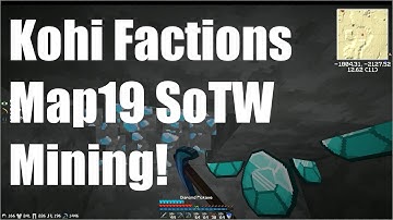 Kohi Factions : Map19 SoTW Mining!