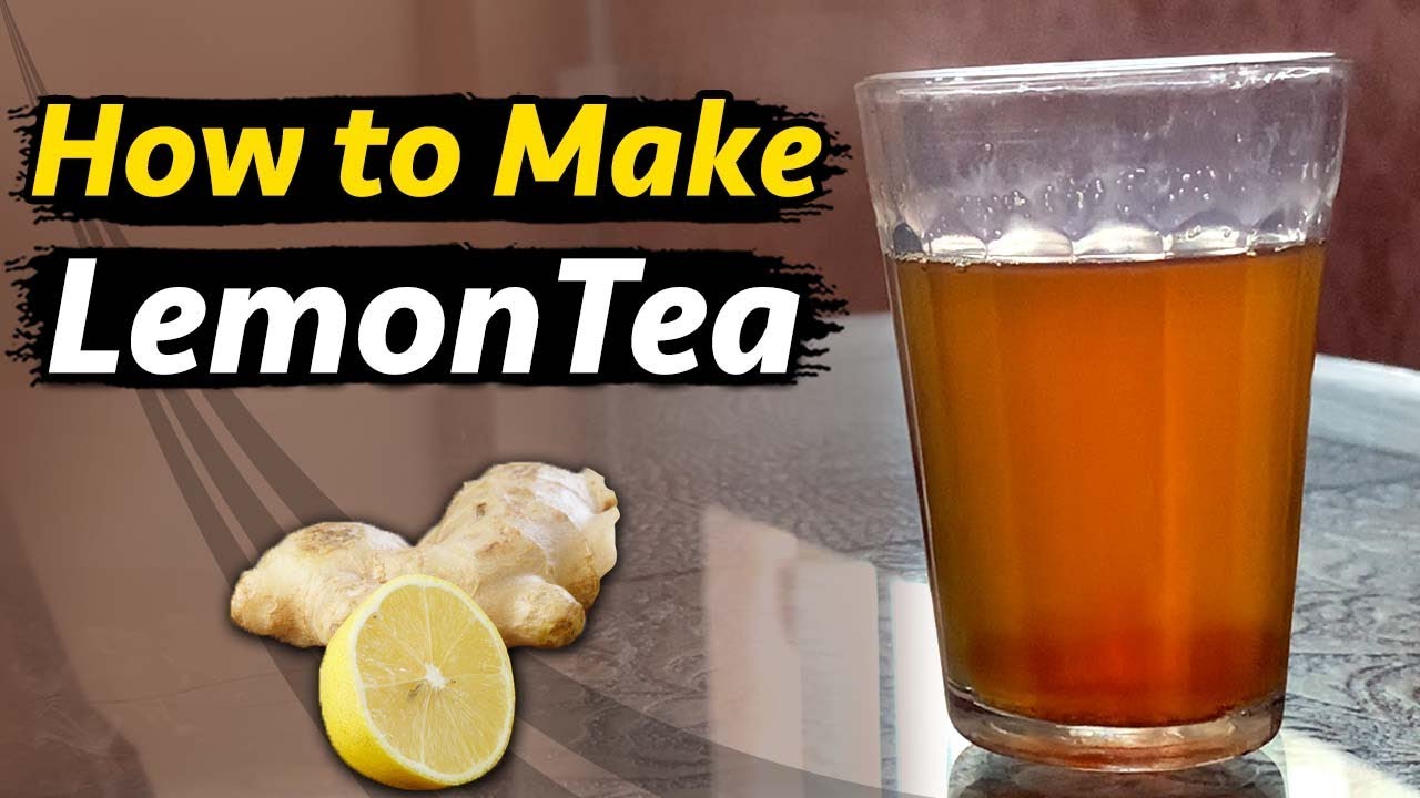 How to make LEMON TEA In 26 Minutes  Easy Lemon Tea Recipe