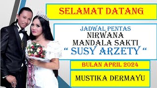 🔴Jadwal Pentas Nirwana Mandala Sakti - Susy Arzety - bulan April 2024 - LIVE STREAMING KJPS