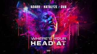 Adaro X Katalyze X Dv8 - Where'S Your Head At