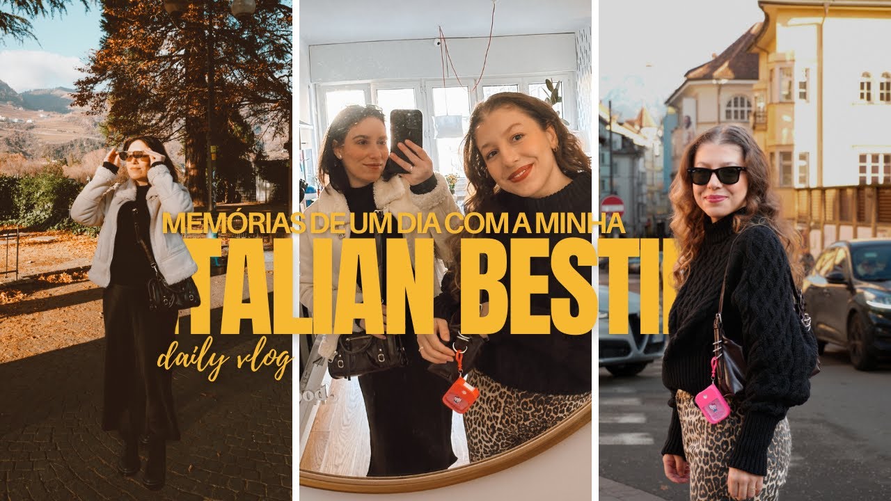 Daily Vlog | Memórias de um dia com a minha Italian bestie
