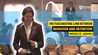 The Fascinating Link Between Behavior and Intention | Module 25 - Lesson 4