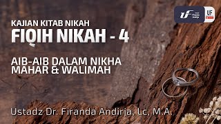 Kitab Nikah #4: Aib-Aib Dalam Nikah, Mahar & Walimah - Ustadz Dr. Firanda Andirja, M.A