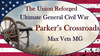 Ultimate General: Civil War │ J&P Mod v1.28.4 │ MG USA│ Parker's Crossroads