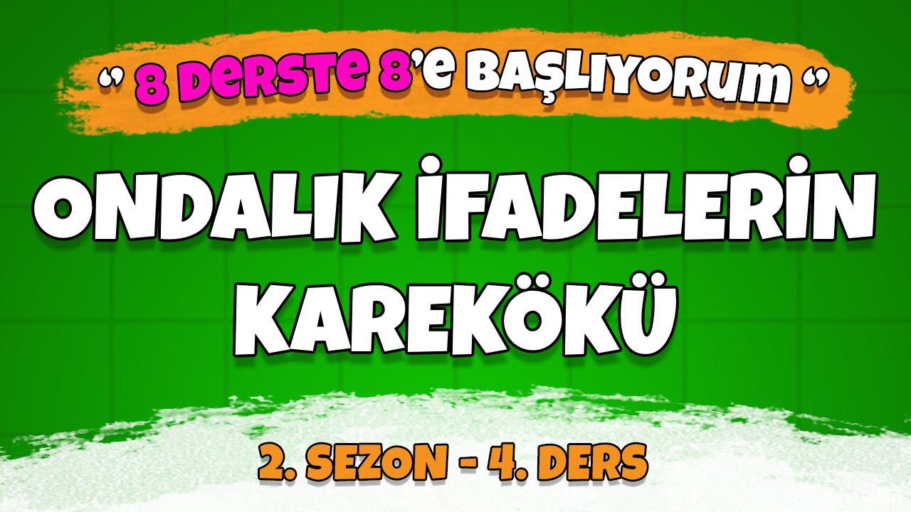 LGS 2023 Yaz Kampı | 8 Derste 8 | 2. Sezon 4. Ders | Ondalık İfadelerin Karekökü