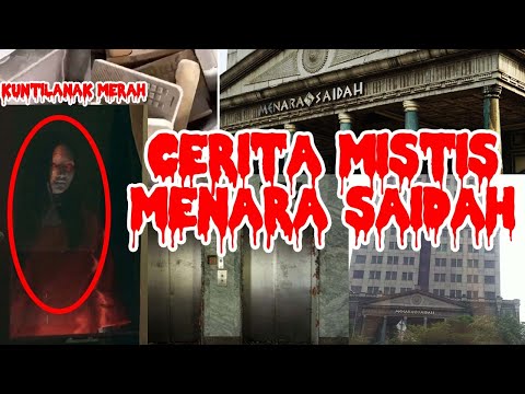 MISTERI TERSERAM MENARA SAIDAH YANG DIHUNI KUNTILANAK MERAH!