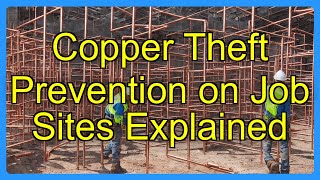 Copper Theft Prevention on Job Sites Explained