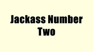 Jackass Number Two