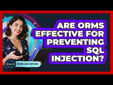 Are ORMs Effective For Preventing SQL Injection?