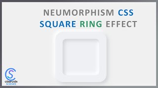 Neumorphism Square ring effect | Pure CSS Tutorial | Computer Science