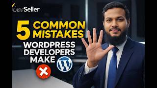 5 Common WordPress Developer Mistakes (And How to Avoid Them) | DevSeller