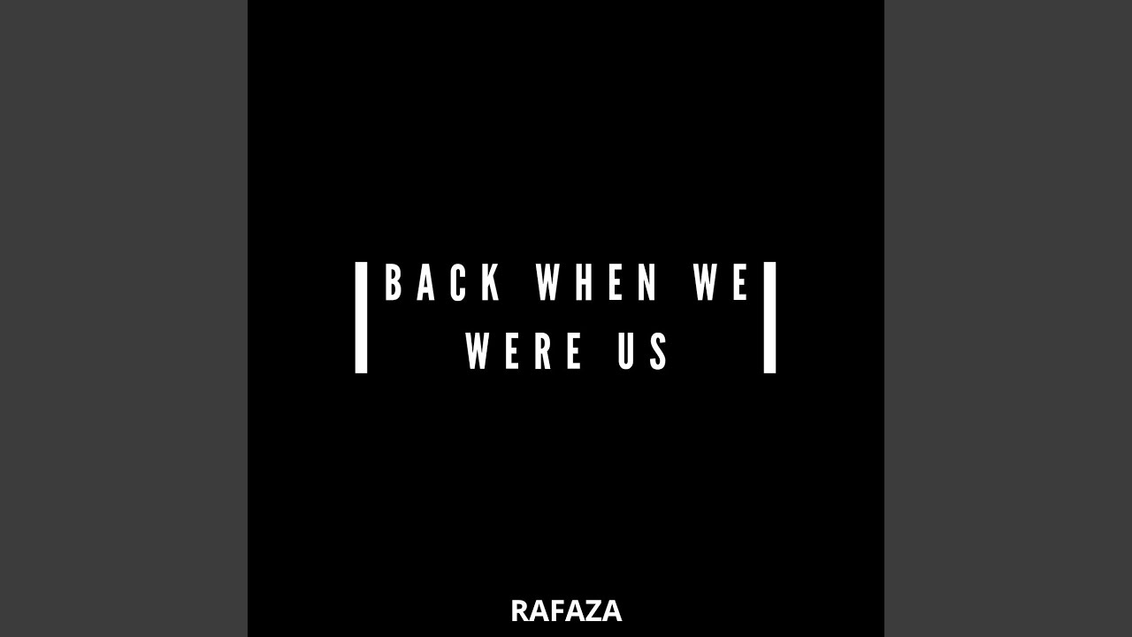 Back When We Were Us