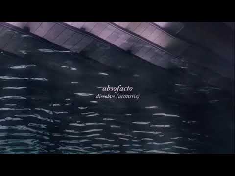 Absofacto - Dissolve (Acoustic) [Official Audio]